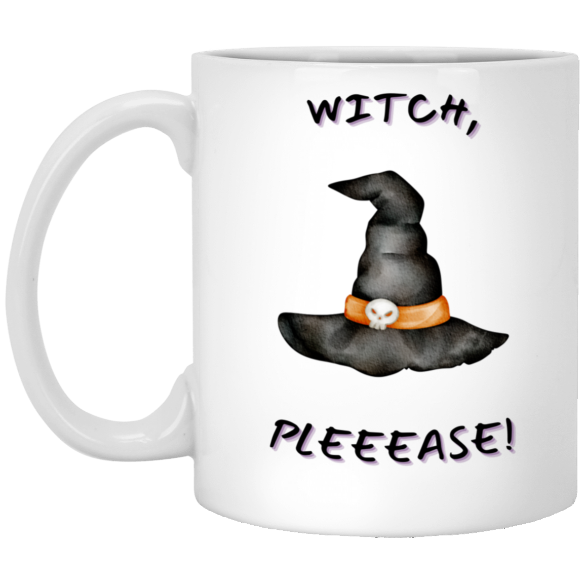 Witch, Please! Fun 11 oz. White Coffee Mug