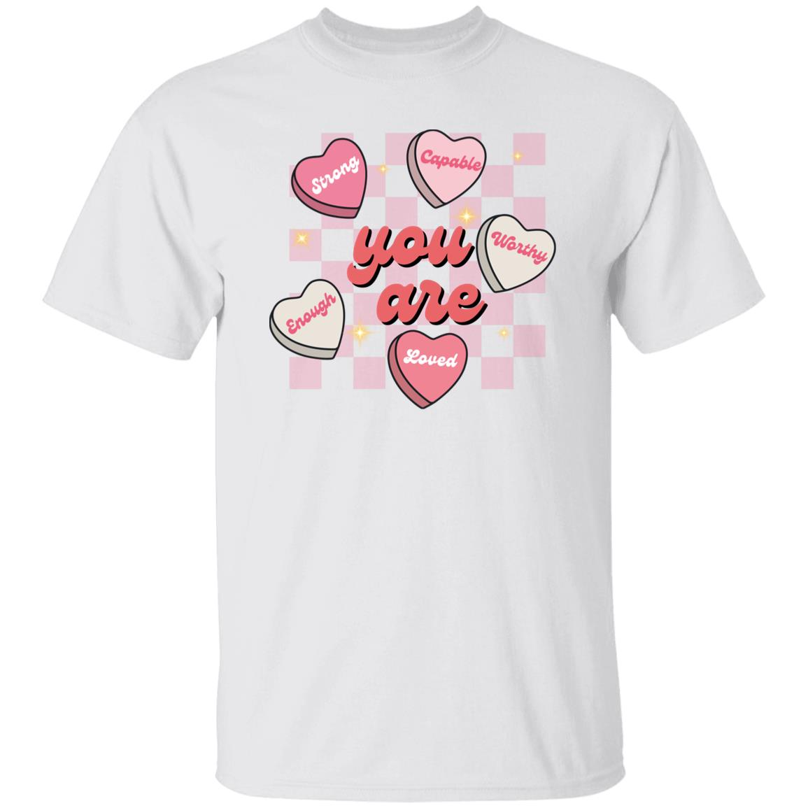 Celebrate Self-Love: 'You Are Strong, Worthy, and Loved' T-Shirt for Valentine's Day