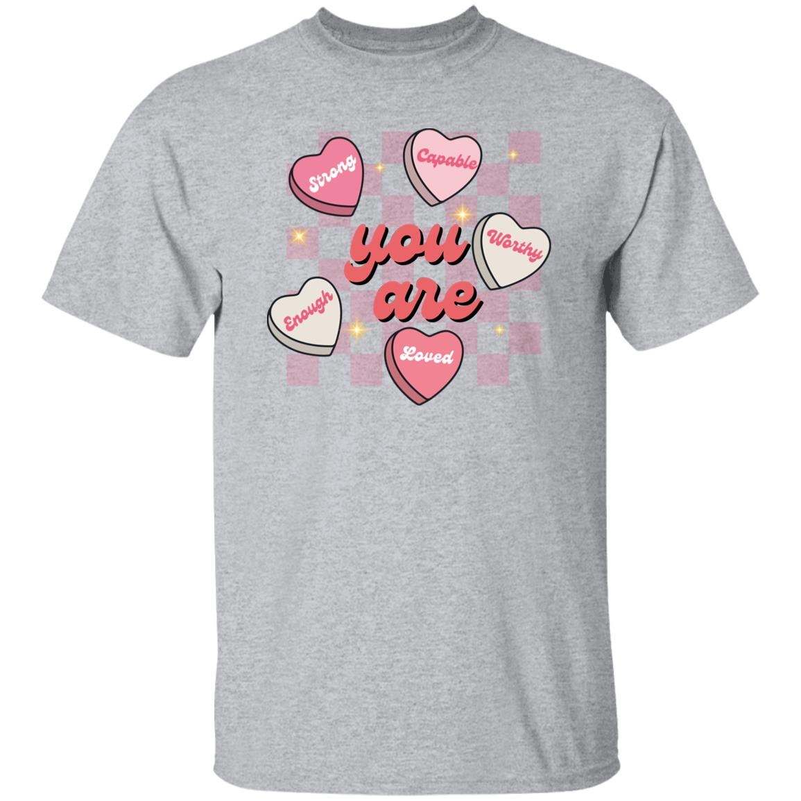 Celebrate Self-Love: 'You Are Strong, Worthy, and Loved' T-Shirt for Valentine's Day
